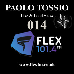 Paolo Tossio on FlexFM - Live & Loud 014 (Fresh Music & New Promos) 15/09/25
