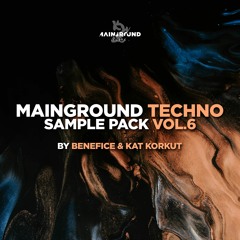 Mainground Techno Vol.6 by Benefice & Kat Korkut (SAMPLE PACK)