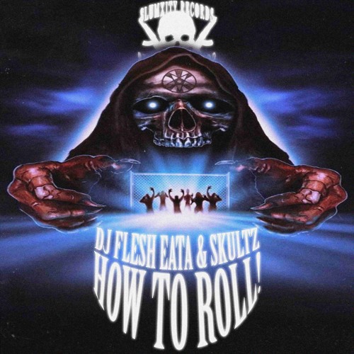 DJ FLESH EATA ft. Skultz - How To Roll