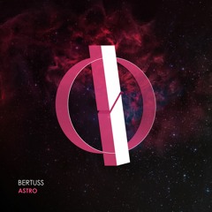 Bertuss - Astro (Original Mix) [OUT NOW]