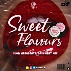 #SweetFlavours: Slow Afrobeats / Bashment Mix 2021 || Mixed By @Djrmb_1