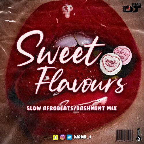 #SweetFlavours: Slow Afrobeats / Bashment Mix 2021 || Mixed By @Djrmb_1