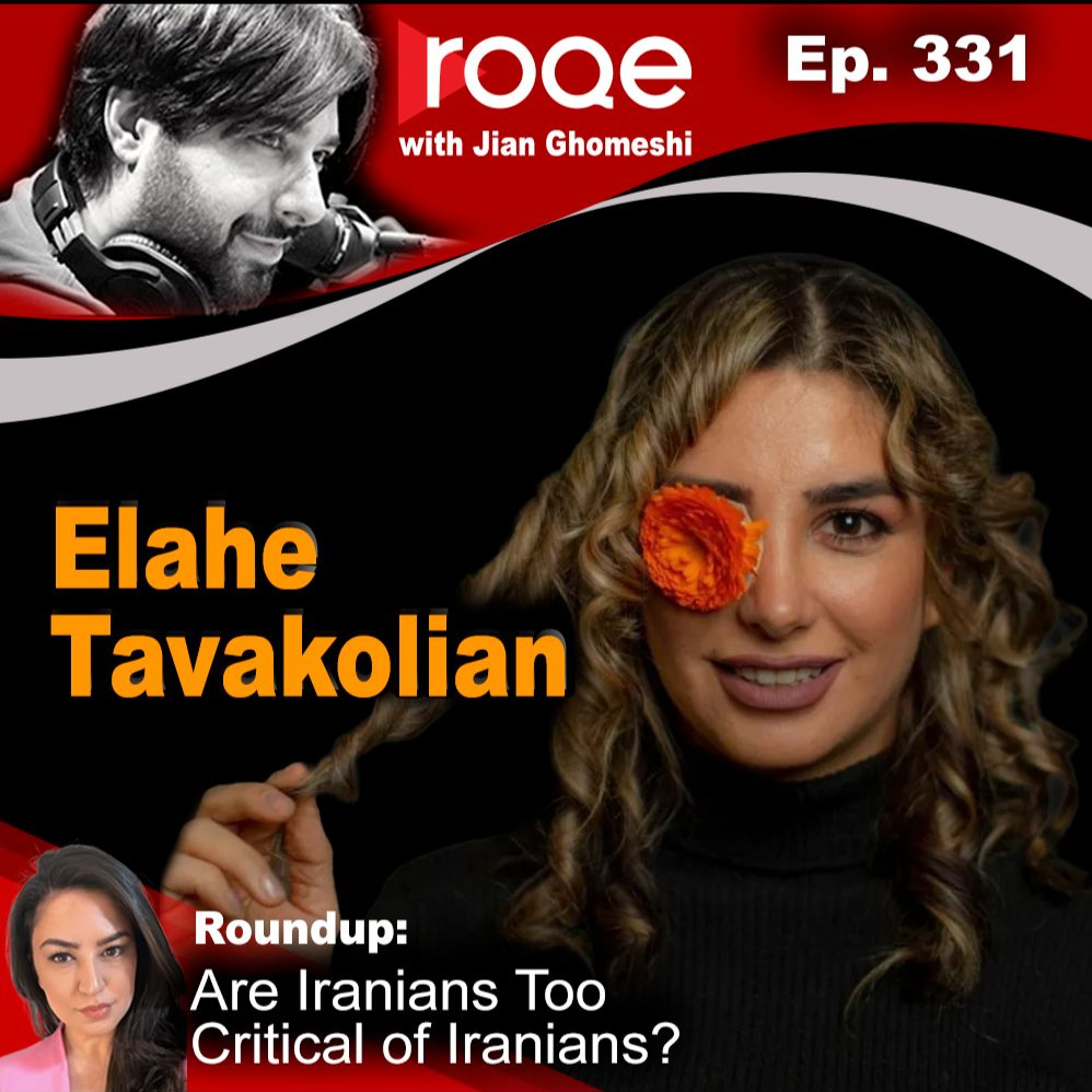 Roqe Ep. 331 - Elahe Tavakolian, + "Are Iranians Too Critical of Iranians?" episode artwork