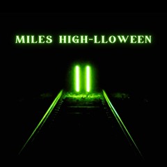 Miles High-lloween II :  Who's Left Alive?