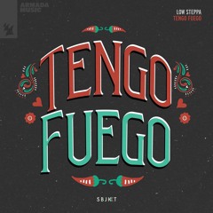 Low Steppa - Tengo Fuego