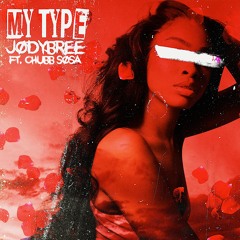 JodyBree X Chubb Sosa - My Type (Audio)