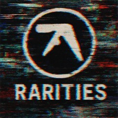 *APHEX TWIN RARITIES*