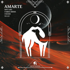 M4TT3RS, Faber Arena, UMANE, D.X.D - Amarte (Extended Mix) [Cafe De Anatolia]