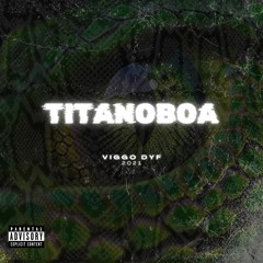 Titanoboa - Viggo Dyf