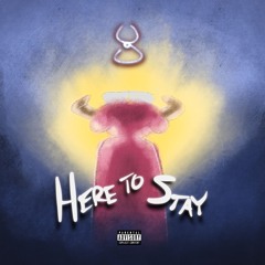 Here To Stay