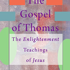 [ACCESS] EPUB 💙 The Enlightenment Teachings of Jesus: The Gospel of Thomas by  Rober