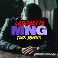 LACAZETTE MNG (Tekk Remix)