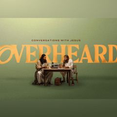 OVERHEARD - Nicodemus