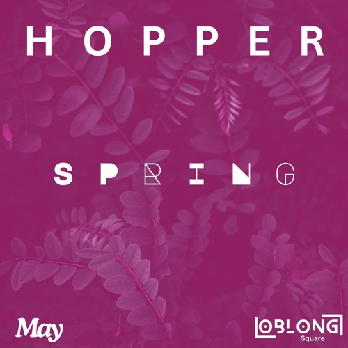 May - HOPPER for Oblong Square Records