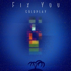 Coldplay - Fix You (island remix)