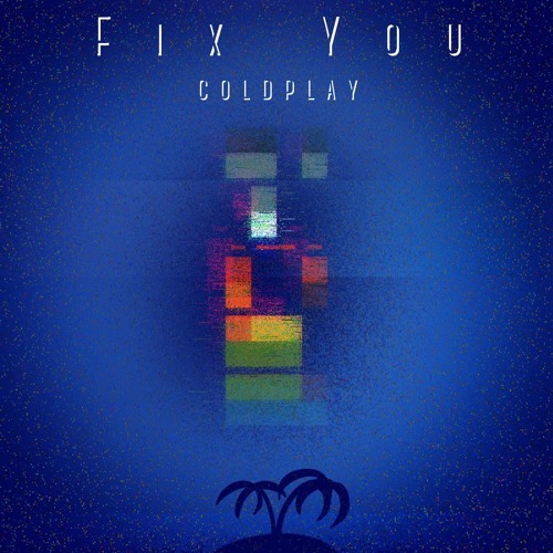 Stream Coldplay - Fix You (island remix) by island | Listen online for free  on SoundCloud