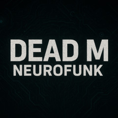 Discharge DnB mix  (DEAD M - Neurofunk)