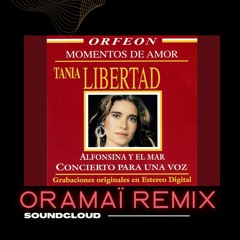 Tania Libertad - Concierto Para Una Voz (Oramaï Remix) [FREE DOWNLOAD]