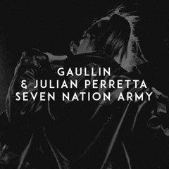 Gaullin & Julian Peretta - Seven Nation Army