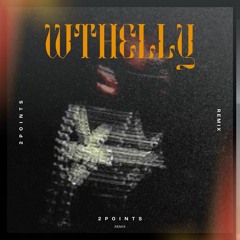WTHELLY - (2 Points Remix)