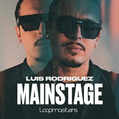 Luis Rodriguez Mainstage DEMO TRACK [LOOPMASTERS]