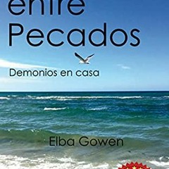 VIEW PDF 📥 Piedad entre Pecados: Demonios en Casa (Spanish Edition) by  Elba Gowen [