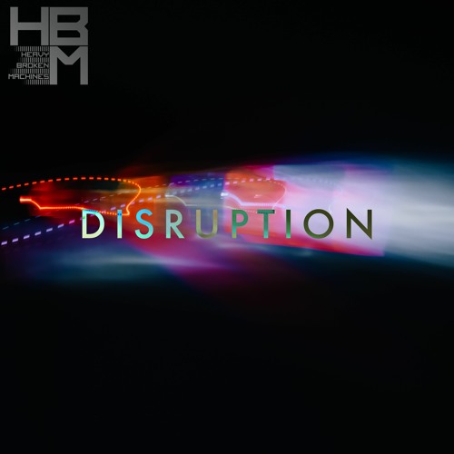 DISRUPTION