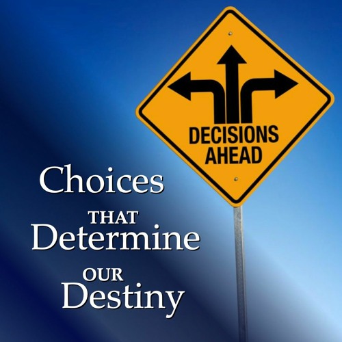 Stream LifeSource Church | Listen to Choices That Determine Our Destiny ...