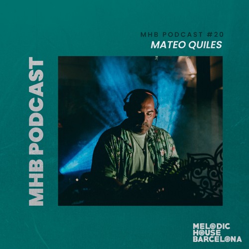 Mateo Quiles - MHB Podcast #20