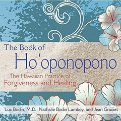 [READ DOWNLOAD] The Book of Ho'oponopono: The Hawaiian Practice of Forgiveness and Healing
