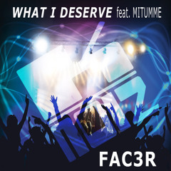 What I Deserve (feat. Mitumme)