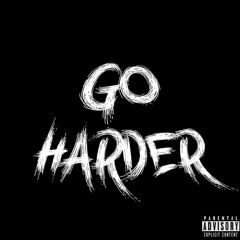go harder x 1kaay
