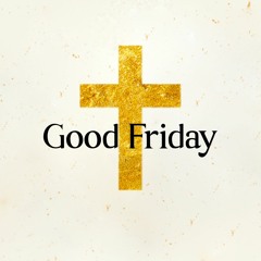 GOOD FRIDAY at Prodigal Church