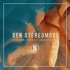 Ben Stereomode - House Music (Bootleg) / FREE