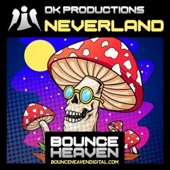 DK Productions - Neverland - OUT NOW ON BOUNCE HEAVEN DIGITAL