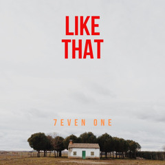 7EVEN ONE X LIKE THAT (Prod. Ramz)