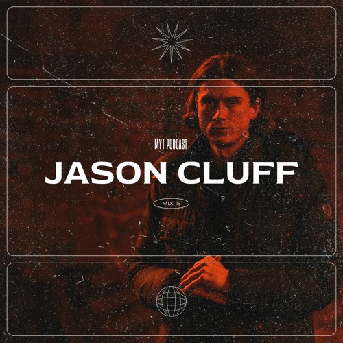 MYT PODCAST #15 - JASON CLUFF