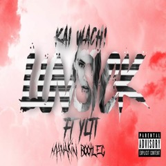 Kai Wachi - Luvsick Ft YLTI ( Manakin Bootleg) FREE DOWNLOAD