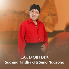 Sugeng Tindhak Ki Seno Nugroho