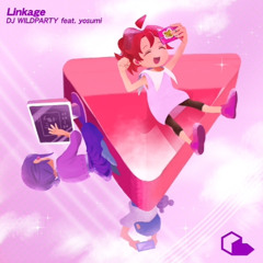 Linkage - DJ WILDPARTY feat. yosumi