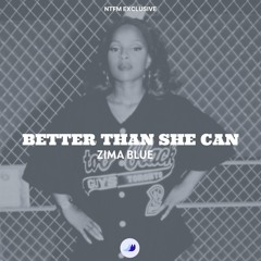 ZIMA BLUE-Better Than She Can(zima blue flip)