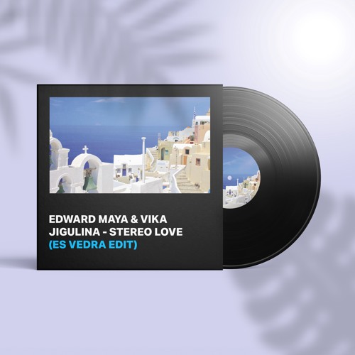 Edward Maya & Vika Jigulina - Stereo Love (Es Vedra Edit) - FREE DOWNLOAD