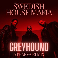 Swedish House Mafia - Greyhound (Atharva Remix) [FREE DOWNLOAD]