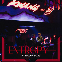 ENTROPY @2025 - KWANG x JGRAYSON