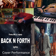 Back N Forth By Dj Aliababoa (Acoustic Afrobeat R&b Jazz Love Song, Fireboy DML Cover)