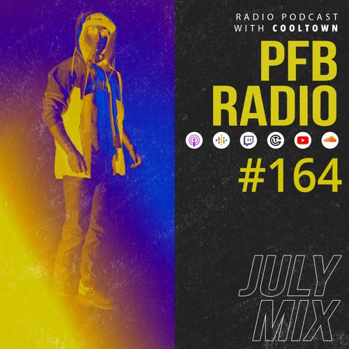 PFB Radio #164 (July Mix 2022)