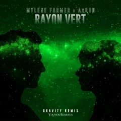 Mylène Farmer - Rayon Vert (Gravity Remix) By Younos