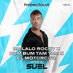 Bailalo Rocky x Bum Bum Tam Tam x El Motorcito (Suel Mashup)
