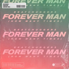 Forever Man (How Many Times) (Fletch's To Da Core Mix)