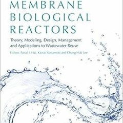 Open PDF Membrane Biological Reactors: Theory, Modeling, Design, Management and Applications to Wast